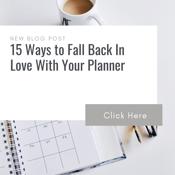 15 Ways to Fall Back In Love With Your Planner