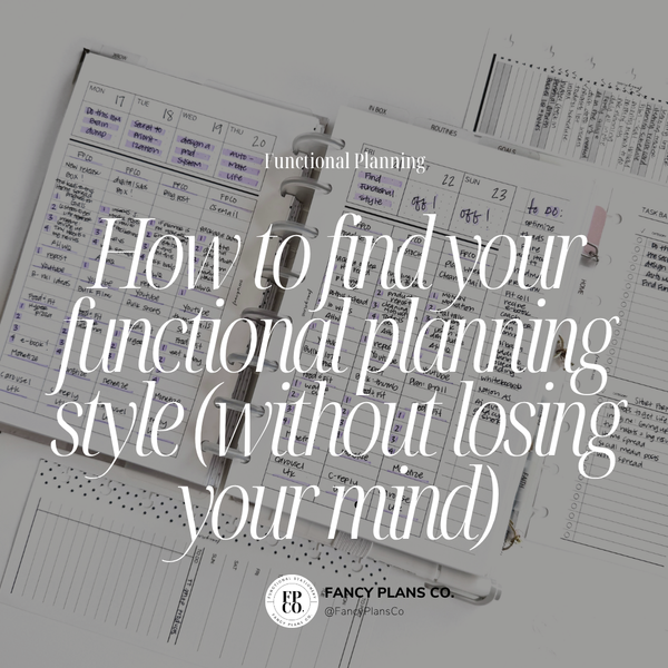 How to Find Your Functional Planning Style (Without Losing Your Mind ...