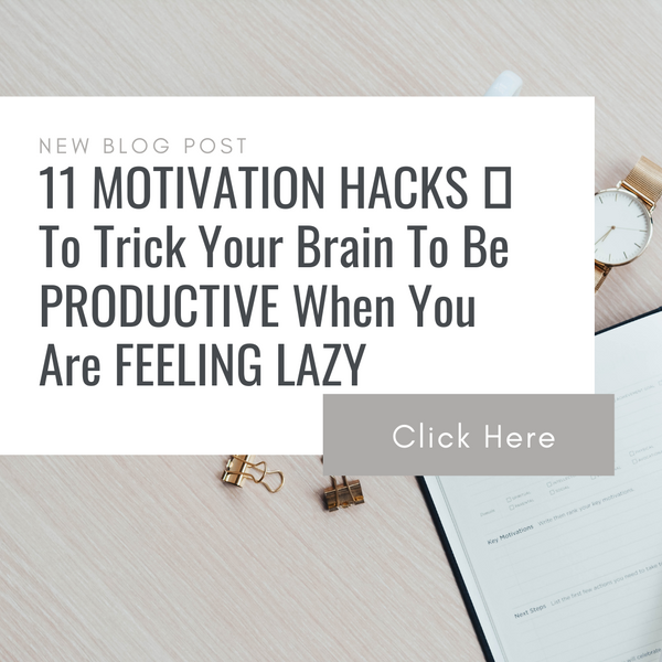 11 Motivation Hacks to Trick Your Brain To Be PRODUCTIVE When You Are Feeling Lazy