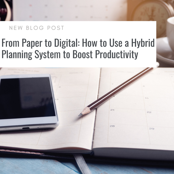 From Paper to Digital: How to Use a Hybrid Planning System to Boost Productivity