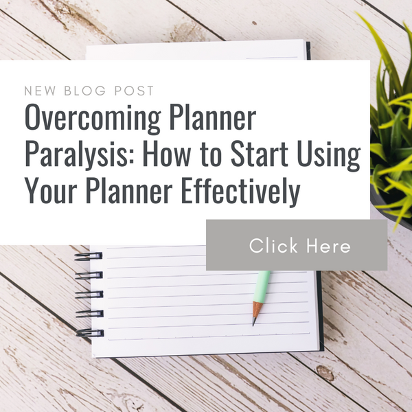 Overcoming Planner Paralysis: How to Start Using Your Planner Effectively