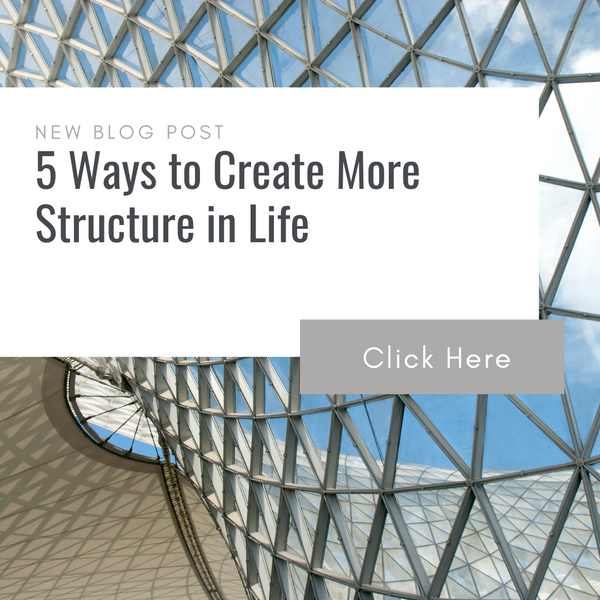 5 Ways to Create More Structure in Life