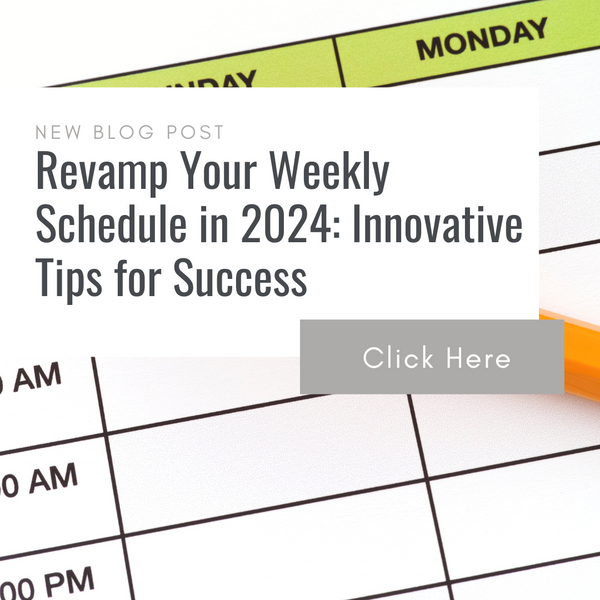 Revamp Your Weekly Schedule in 2024: Innovative Tips for Success