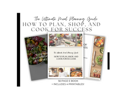 The Ultimate Meal Planning Guide: How to Plan, Shop and Cook for Success