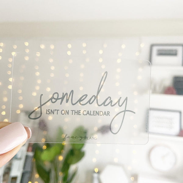Plastic Inspiration Card | Someday Isn’t On The Calendar