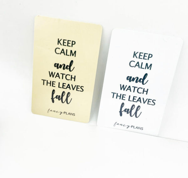 Plastic Inspiration Card | Keep Calm And Watch Leaves Fall